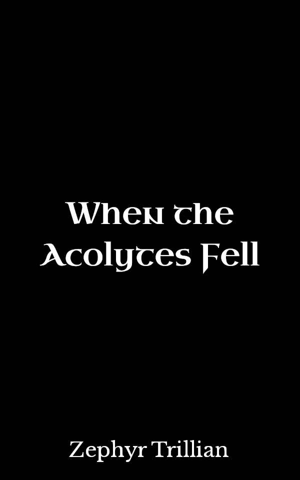 When the Acolytes Fell — The Severed Age, Book 3